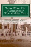 Who Were The Remingtons? The Middle Years