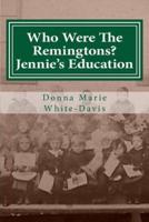 Who Were The Remingtons? Jennie's Education