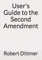 User's Guide to the Second Amendment
