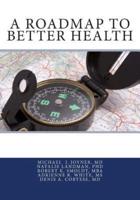 A Roadmap to Better Health