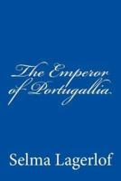 The Emperor of Portugallia