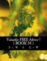 Valuable FREE Advice ! ( BOOK 54 )