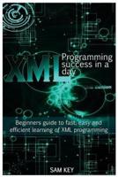 XML Programming Success in a Day