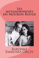 Les Metamorphoses Du Mouron Rouge