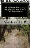 Colonial and Patriarchal Impulses in Jean Rhys's Wide Sargasso Sea