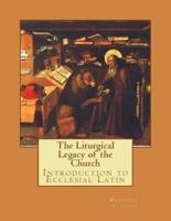 The Liturgical Legacy of the Church