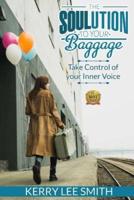 The Soulution to Your Baggage