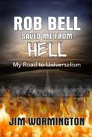Rob Bell Saved Me from Hell