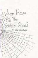 Where Have All the Spiders Gone?
