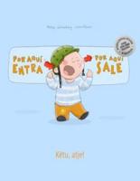 ¡Por aqui entra, Por aqui sale! Këtu, atje!: Libro infantil ilustrado español-albanés (Edición bilingüe)