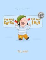 ¡Por aqui entra, Por aqui sale! Aici, acolo!: Libro infantil ilustrado español-rumano (Edición bilingüe)