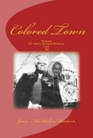 Colored Town-Dr. Mary McLeod Bethune and Me