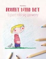 Egbert wird rot/Egbert robi się czerwony: Kinderbuch/Malbuch Deutsch-Polnisch (bilingual/zweisprachig)