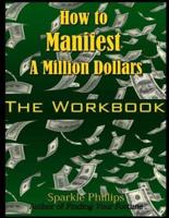 How to Manifest a Million Dollars