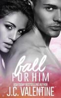 Fall for Him