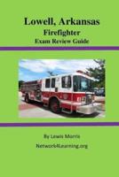 Lowell, Arkansas Firefighter Exam Review Guide