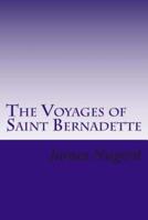 The Voyages of Saint Bernadette