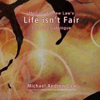 Michael Andrew Law's Life Isn't Fair