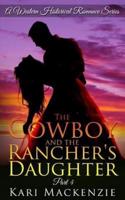 The Cowboy and the Rancher's Daughter Book 4