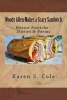 Woody Allen Makes a Scary Sandwich