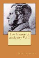 The History of Antiquity Vol I