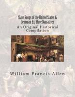 Slave Songs of the United States & Georgian Ex-Slave Narratives