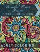 Beautiful Flower Design Adult Coloring Book