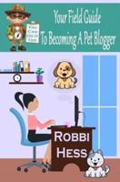 Your Field Guide To Becoming A Pet Blogger