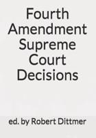 Fourth Amendment Supreme Court Decisions