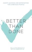 Better Than Done