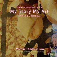 Michael Andrew Law 'S My Story My Art Painting Catalogue