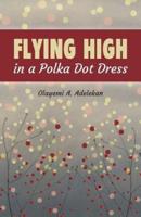 Flying High in a Polka Dot Dress