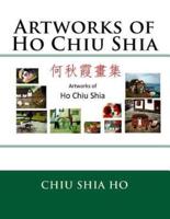 Artworks of Ho Chiu Shia