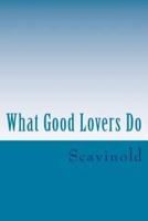 What Good Lovers Do