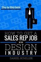 How To Get A Sales Rep Job In The Design Industry