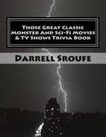 Those Great Classic Monster and Sci-Fi Movies & TV Shows Trivia Book