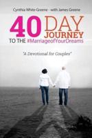 40 Day Journey to the #MarriageofYourDreams