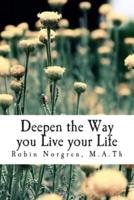 Deepen the Way You Live Your Life