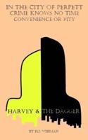 Harvey & The Dagger