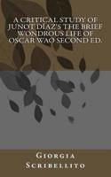 A Critical Study of Junot Díaz's The Brief Wondrous Life of Oscar Wao Second Ed.