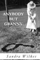 Anybody But Granny