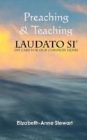 Preaching & Teaching Laudato Si'