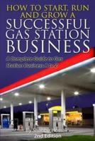 How to Start, Run and Grow a Successful Gas Station Business