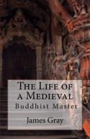 The Life of a Medieval Buddhist Master