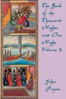 The Book of the Thousand Nights and  One Night Volume 9.