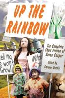 Up the Rainbow: The Complete Short Fiction of Susan Casper