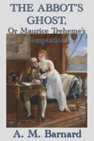 The Abbot's Ghost, Or Maurice Treheme's Temptation