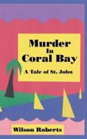 Murder in Coral Bay: A Tale of St. John