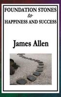 Foundation Stones to Happiness and Success