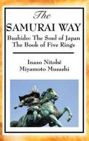 The Samurai Way, Bushido: The Soul of Japan and the Book of Five Rings